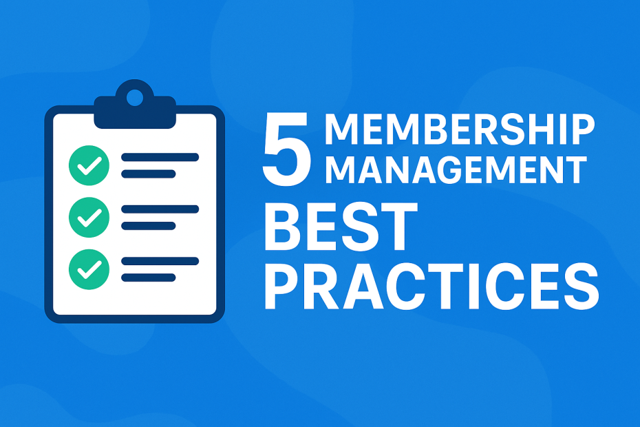 5 Membership Management Best Practices to Boost Engagement 5 Membership Management Best Practices to Boost Engagement