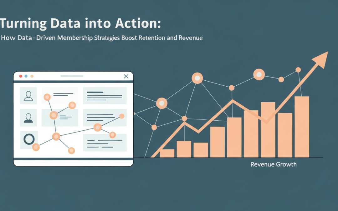 Turning Data into Action: How Data-Driven Membership Strategies Boost Retention and Revenue