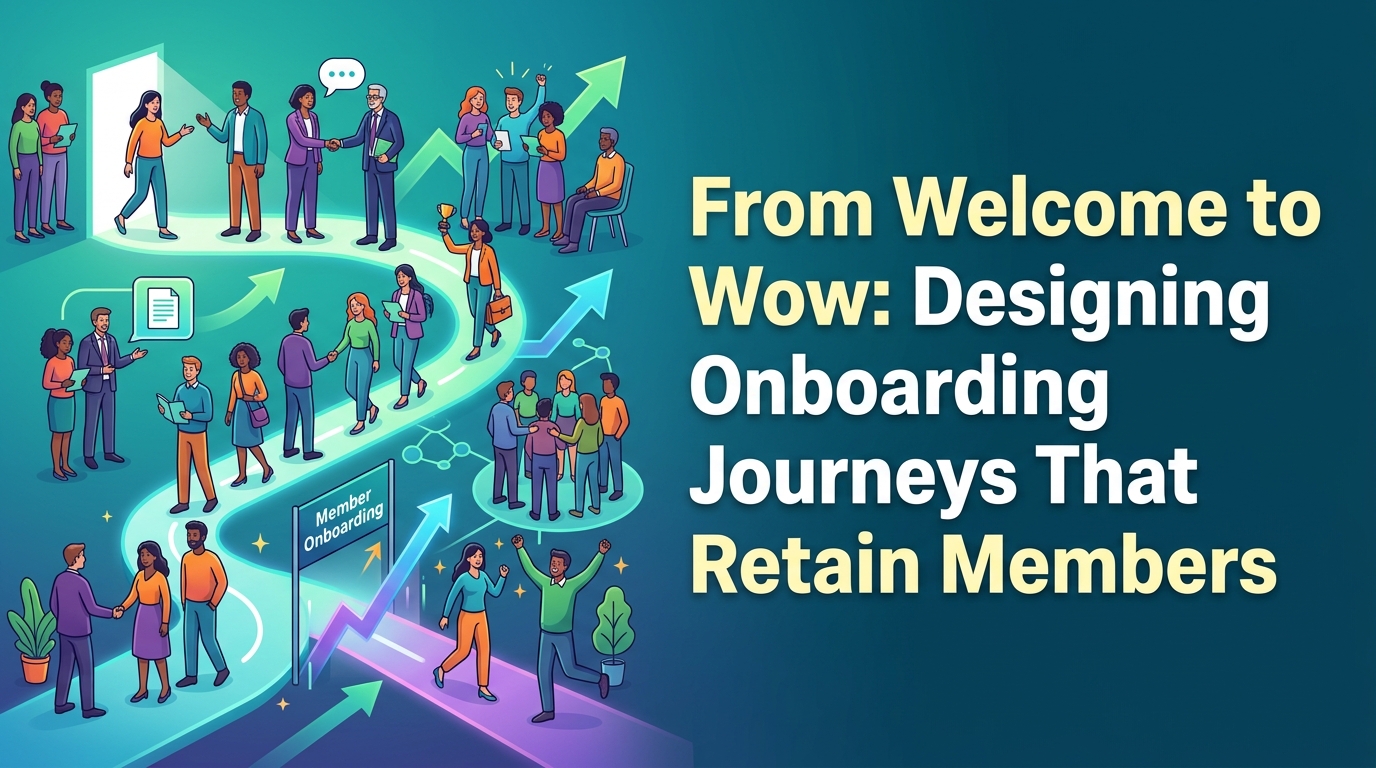 From Welcome to Wow: Designing Onboarding Journeys That Retain Members