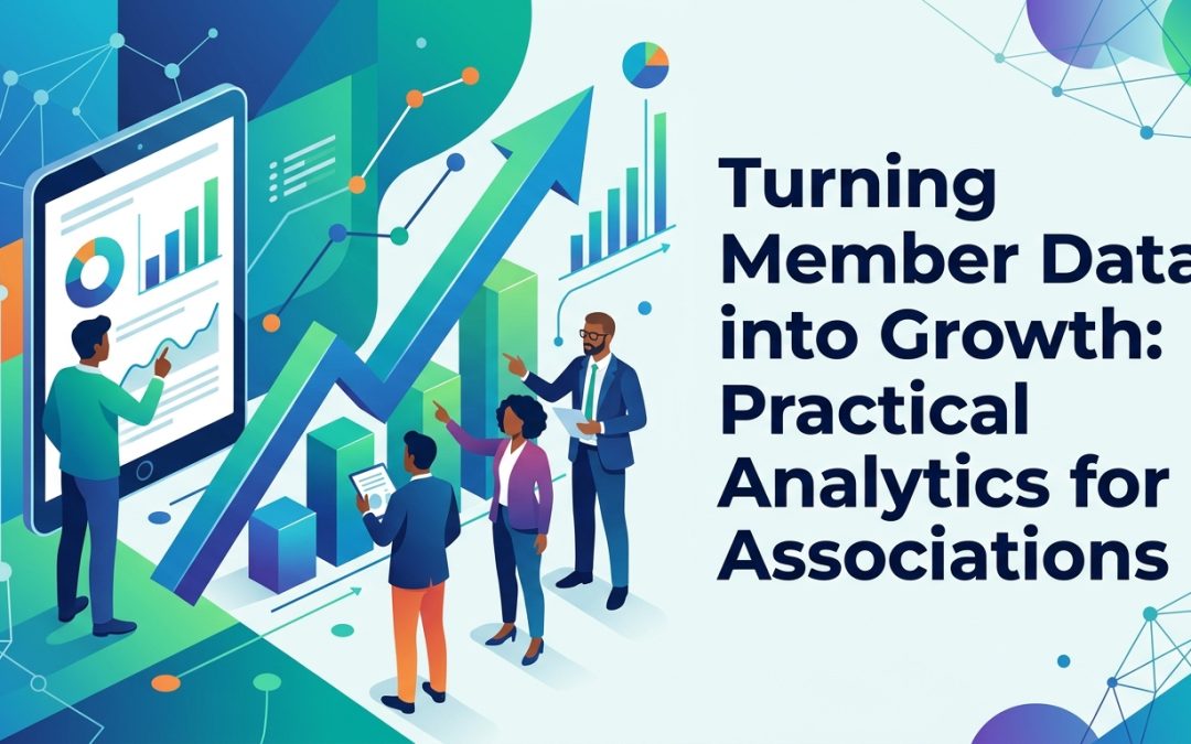 Turning Member Data into Growth: Practical Analytics for Associations