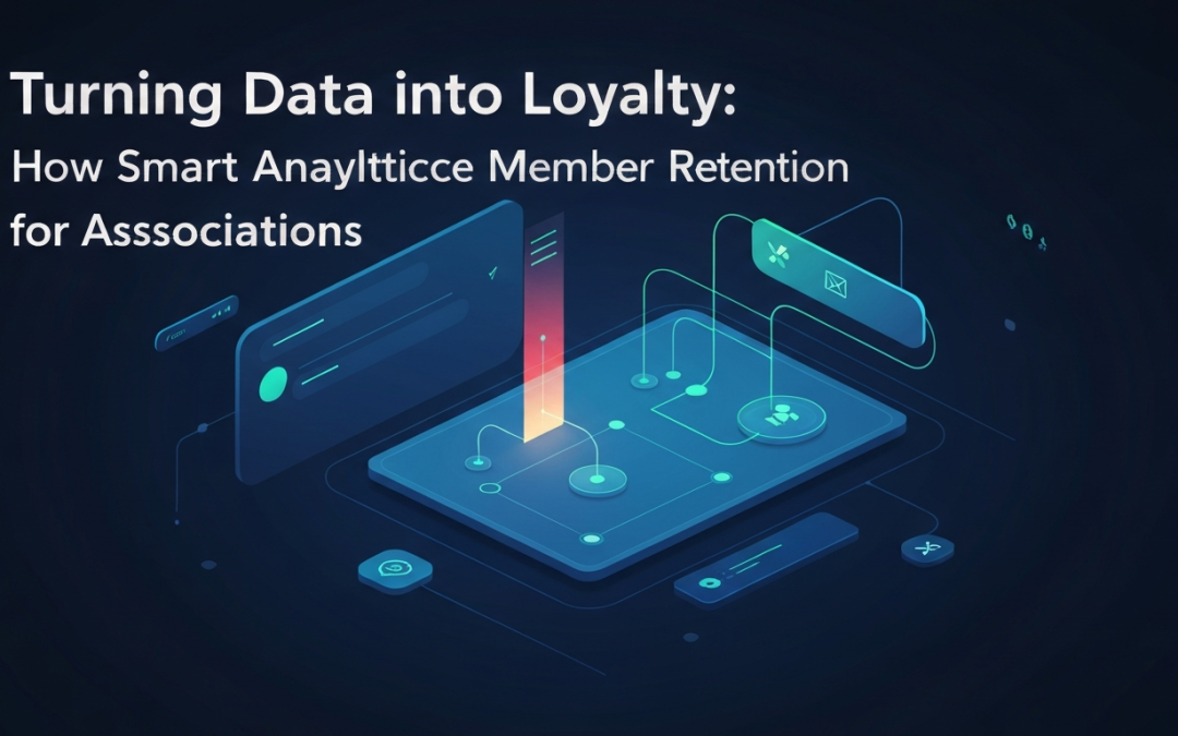 Turning Data into Loyalty: How Smart Analytics Elevate Member Retention for Associations