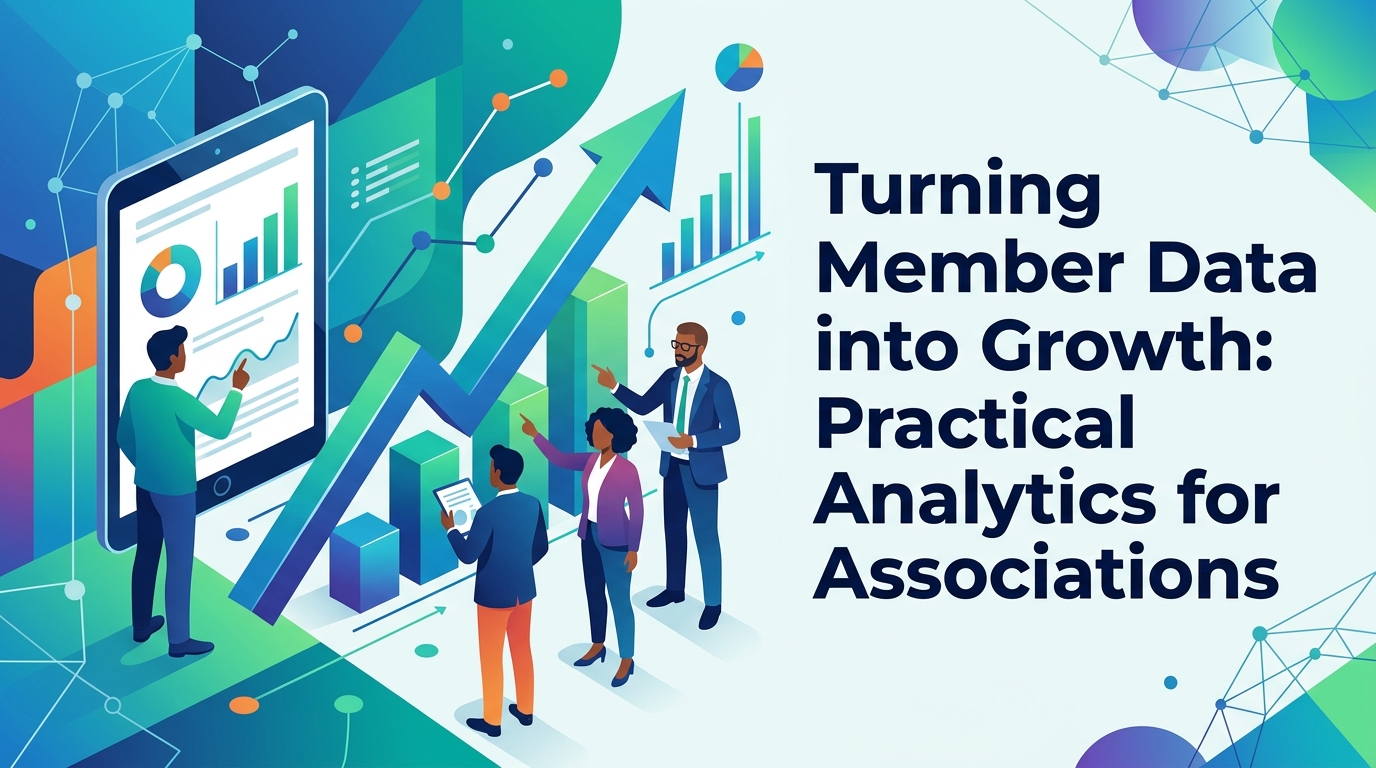 Turning Member Data into Growth: Practical Analytics for Associations